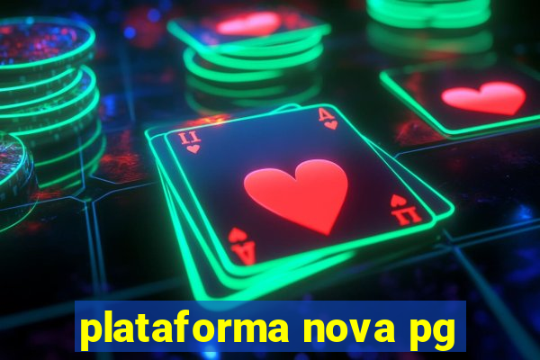 plataforma nova pg